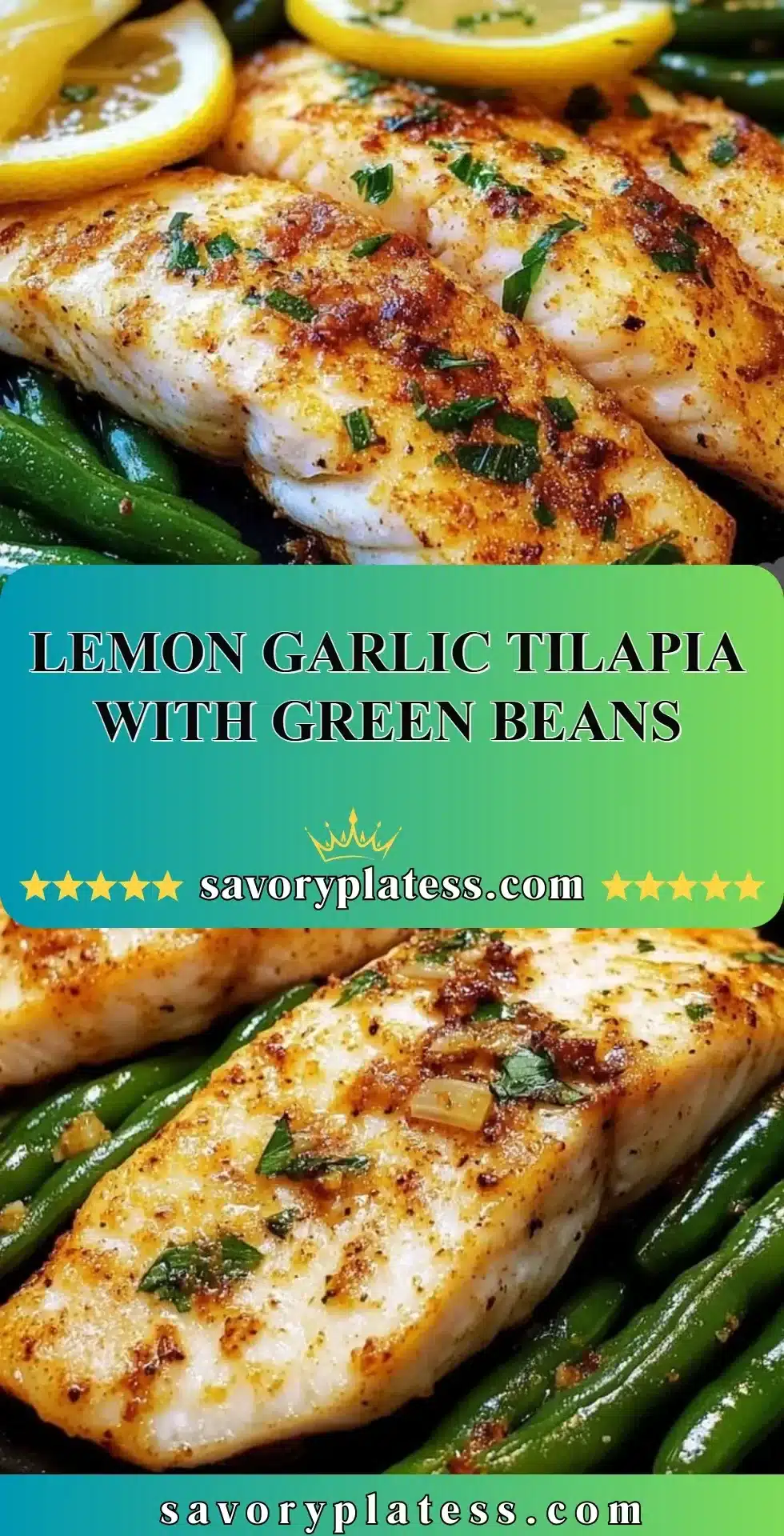 Lemon Garlic Tilapia with Green Beans 2 Lemon Garlic Tilapia served with fresh green beans on a plate.