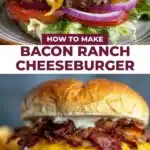 Delicious Bacon Ranch Cheeseburger topped with crispy bacon and creamy ranch sauce