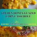 Golden Honey-Glazed Corn Casserole 3 golden honey glazed corn casserole 2026 01 03 192815 523x1024 1
