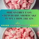 Irresistibly Easy Strawberry Shortcake Puppy Chow Treats 3 irresistibly easy strawberry shortcake puppy chow 2026 01 03 192652 523x1024 1